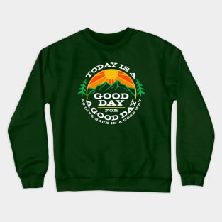 Today is a Good Day Crewneck Sweatshirt